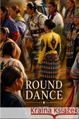 Round Dance Charles, Karlie, Charles, Asani 9798997699710