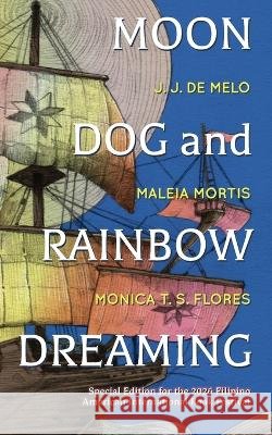 Moon Dog and Rainbow Dreaming de Melo, J. J., Mortis, Maleia, Flores, Monica T. S. 9798997765309