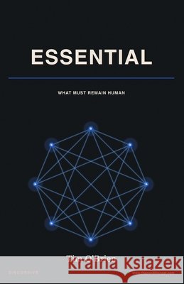Essential: No Algorithm Can Provide a Purpose O'Brien, Tim 9798997885915