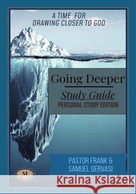 Going Deeper Study Guide Gervasi, Frank, Gervasi, Samuel 9798998512575 Midwest Christian Publishing