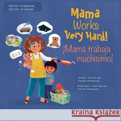 Mama Works Very Hard! ¡Mamá trabaja muchísimo! Maldonado 9798998520334