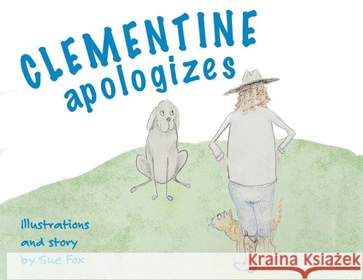 Clementine Apologizes Fox, Sue 9798998576126 Sue Fox
