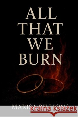 All That We Burn Billions, Marisa 9798998610073