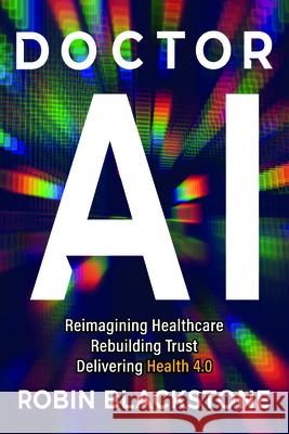 Doctor AI Robin, M.D. Blackstone 9798998642357 Blackstone Press