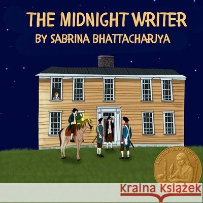 The Midnight Writer: A Twelve Year Old's Story of a Revolution Bhattacharjya, Sabrina 9798998686023