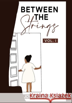 Between the Strings, Vol. I Claiborne, Joyah 9798998826078 Aleyxsis Publishing