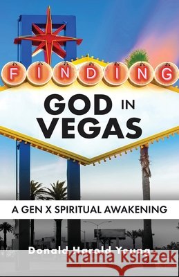 Finding God in Vegas Young, Donald Harold 9798998827105