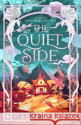 The Quiet Side: A Sage's Sanctuary Prequel Blair, Casey 9798998829512