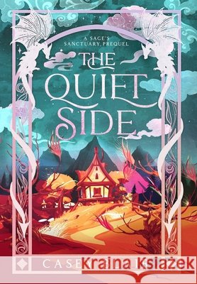 The Quiet Side: A Sage's Sanctuary Prequel Blair, Casey 9798998829529