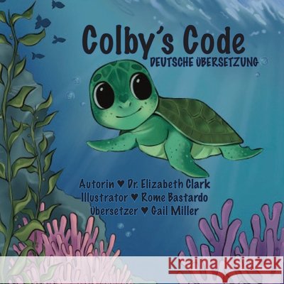 Colby's Code - DEUTSCHE ÜBERSETZUNG Clark, Elizabeth, Bastardo, Rome, Miller, Gail 9798998846380
