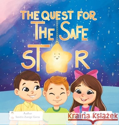 The Quest for the Safe Star Garza, Sandra Zuniga, Marques, Amanda 9798998884023 Adelante Education LLC