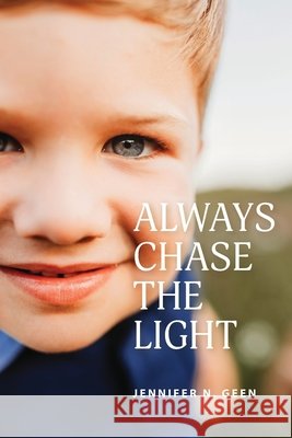 Always Chase the Light Geen, Jennifer N. 9798998905414 Graylight Collective