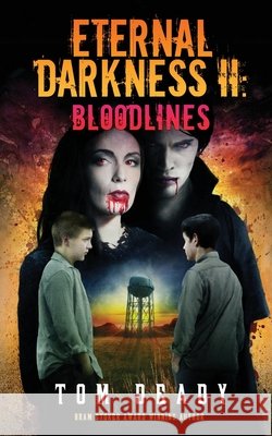 Eternal Darkness II: Bloodlines Deady, Tom, Baldwin, Ben 9798998958922 Greymore Publishing