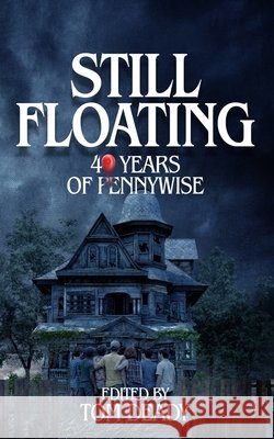 Still Floating: 40 Years of Pennywise Deady, Tom, Vaillancourt, Francois, Chadbourne, Glenn 9798998958946