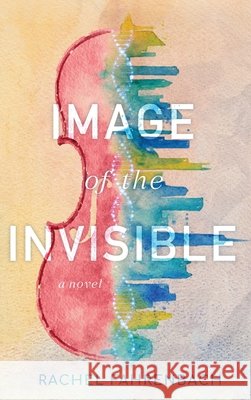 Image of the Invisible Fahrenbach, Rachel 9798998998829 Dearborn Mary Media