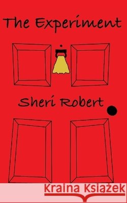The Experiment Robert, Sheri 9798998999123 Roar Publishing