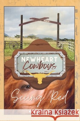 Seeing Red: Newheart Cowboys 1 Storm, Aisling 9798999056818 A. Storm Ink