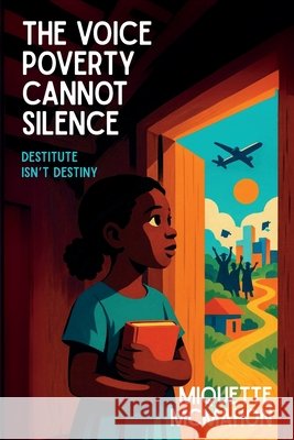 The Voice Poverty Cannot Silence McMahon, Miquette 9798999112422 Miquette McMahon