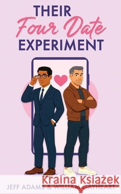 Their Four Date Experiment Adams, Jeff, Gayheart, William 9798999144218