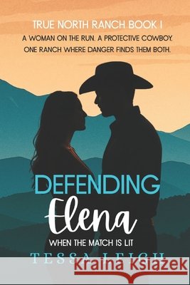 Defending Elena Leigh, Tessa 9798999189400 Tl Book Publishing