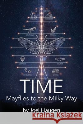 Time: Mayflies to the Milky Way Haugen, Joel, Fyhrie Parrott, Suzanne 9798999210159