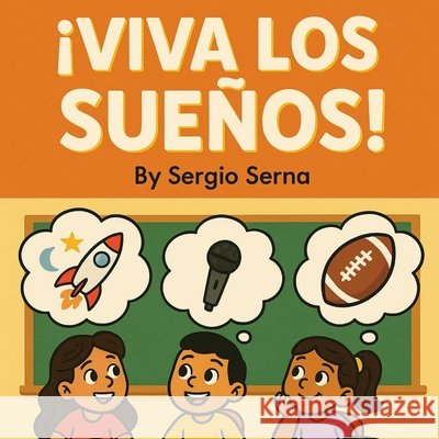 ¡Viva los Sueños! Serna, Sergio 9798999222121