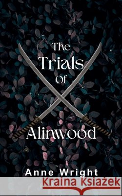 The Trials of Alinwood Wright, Anne 9798999239044 Anne Wright Books