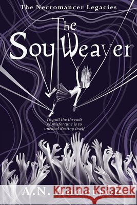 The Soulweaver Anderson, A. N., Jones, James Joseph 9798999260550 A.N. Anderson