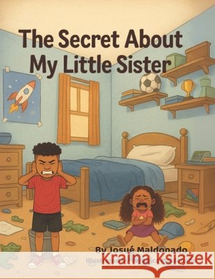 The Secret About My Little Sister Maldonado, Veronica, Maldonado, Josué 9798999271938