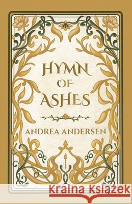 Hymn of Ashes Andersen, Andrea 9798999297914 Andrea Andersen