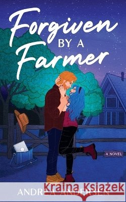 Forgiven by a Farmer Andersen, Andrea 9798999297921 Andrea Andersen