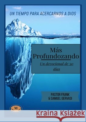 Profundizando - Devocional de 30 días Gervasi, Frank, Gervasi, Samuel 9798999304407 Midwest Christian Publishing