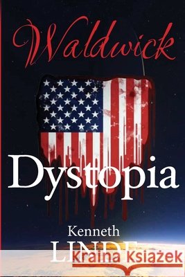 Dystopia Linde, Kenneth 9798999309808 Waldwick Partners
