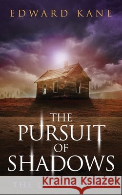 The Pursuit of Shadows: The Last Warden Kane, Edward 9798999360304 Stranded Publications