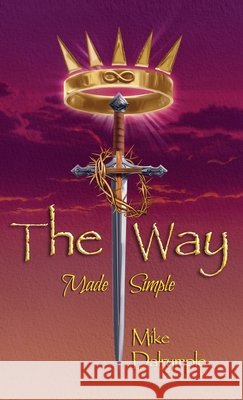 The Way Made Simple Dalrymple, Mike 9798999415424 Sundance Publishing