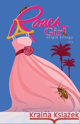 Roach Girl two Keller, G., Bell-Martin, Janelle 9798999428714 Mileyjackmedia