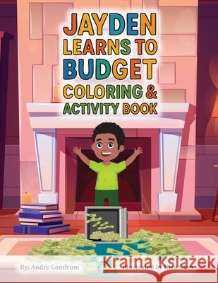 Jayden Learns to Budget: Coloring & Activity Book Goodrum, Andre, Shan, Hira 9798999476463 Aj