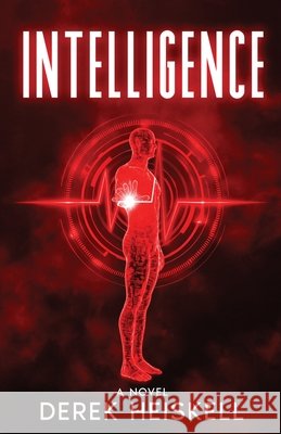 Intelligence Heiskell, Derek 9798999546050 Derek Heiskell