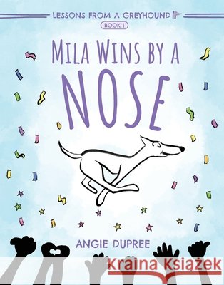 Mila Wins by a Nose Dupree, Angie, Nellist, Glenys, Milversted, Lindsay Broderick 9798999546203 Angie Dupree Books