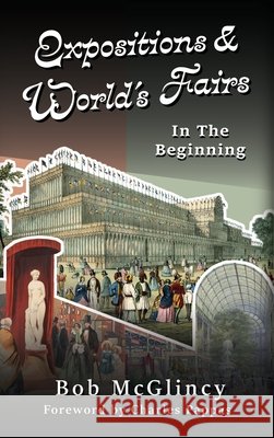 Expositions & World's Fairs: In the Beginning McGlincy, Bob, Kempner, Abram 9798999550729