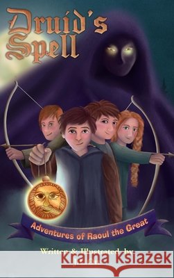 Druid's Spell Ott, Van Yperen, Mireille, Ott, Jennifer 9798999593979 Raoul the Great