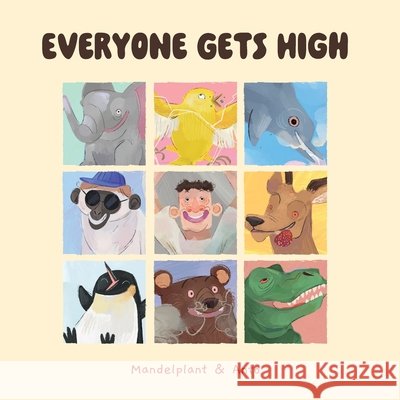 Everyone Gets High Mandelplant, E., Fant, A. 9798999656711 New Amsterdam Publishing LLC
