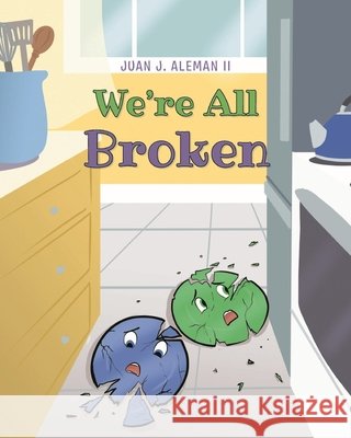 We're All Broken Aleman, Juan Jose 9798999671035
