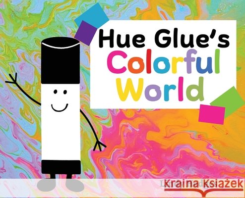 Hue Glue's Colorful World Hedges, Lindy 9798999710604