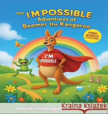 The I'M Possible Adventures of Boomer the Kangaroo Tolan, Coach Mj, Banzuela, Raymond, D. Ward, Randi 9798999714046