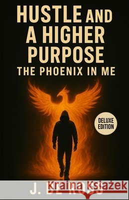 Hustle and a Higher Purpose de Ross, J. 9798999809025 J. de Ross