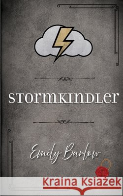 Stormkindler: Book Two of The Weatherworker Chronicles Barlow, Emily 9798999823311