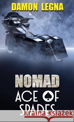 Nomad Ace of Spades Tim, Rose, Grace 9798999848260 Nomad Damon Legna