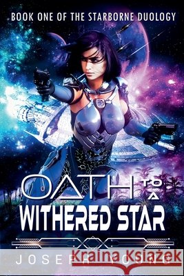 Oath to a Withered Star Young, Joseph 9798999907714 Joseph Young
