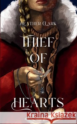 Thief of Hearts Clark, Heather 9798999937209 Heather Clark